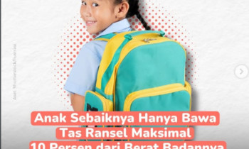 Anak sebaiknya hanya bawa tas ransel maksimal 10 persen dari berat badan nya