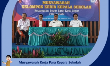 Musyawarah Kerja Para Kepala Sekolah Satuan Pendidikan SD Se-Kecamatan Bogor Barat