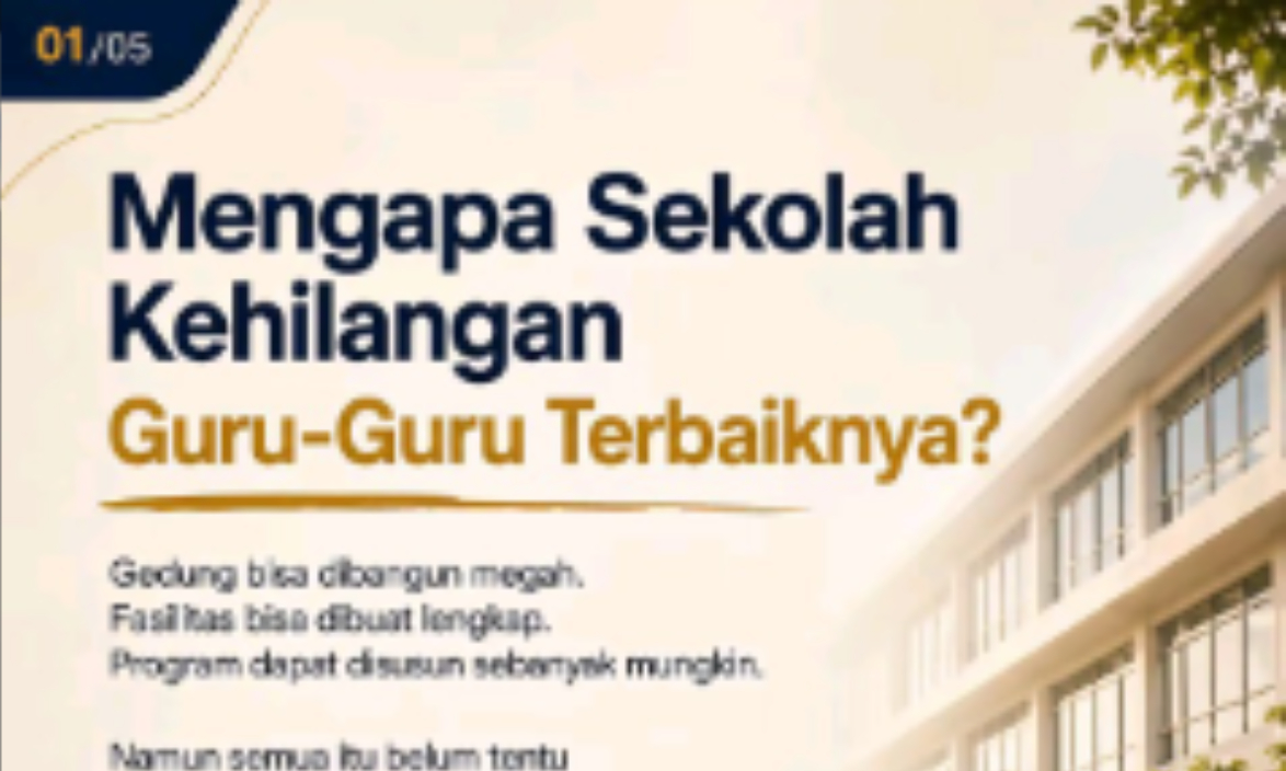 Mengapa Sekolalh Kehilangan Guru - Guru Terbaiknya?